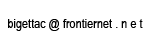bigettac at frontiernet dot net
